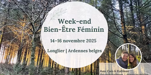 \ud83c\udf38 Week-end Bien-\u00eatre F\u00e9minin - Du 14 au 16 novembre \u00e0 Longlier (Neufch\u00e2teau)