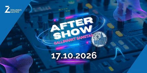 AFTERSHOW PARTY \u2013 GALLIMARKT SAMSTAG