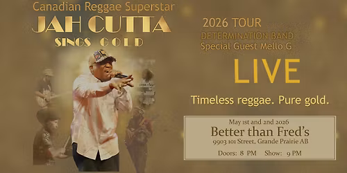 Better than Fred's - JAH CUTTA SINGS GOLD 2026 Tour
