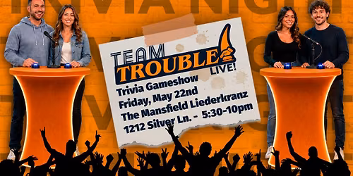 TEAM TROUBLE! LIVE @ The Mansfield Liederkranz