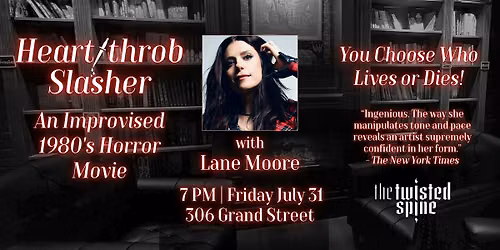 LANE MOORE - Heart-Throb Slasher: A Live Improvised 1980s Horror Movie
