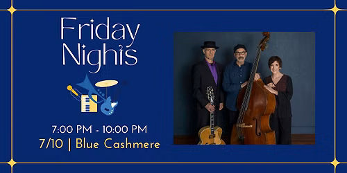 Fridays at the Club w\/ Musical Guest Blue Cashmere