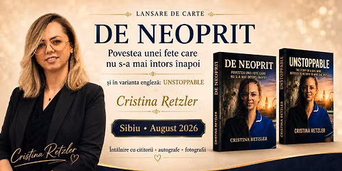 Lansare de carte \u2013 DE NEOPRIT | Cristina Retzler | Sibiu