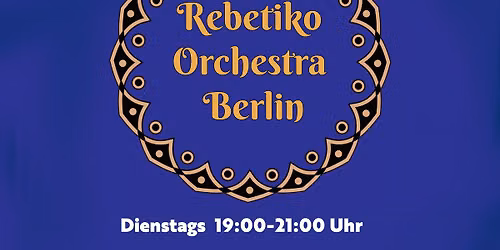 Rebetiko Orchestra Berlin courses for starters every Tuesday @ To Spiti Neuk\u00f6ln