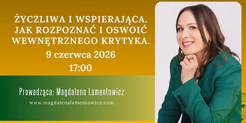Warsztaty - \u017byczliwa i wspieraj\u0105ca. Jak rozpozna\u0107 i oswoi\u0107 wewn\u0119trznego krytyka.