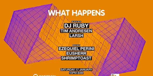 What Happens: DJ Ruby \/ Tim Andresen \/ Larsh \/ Ezequiel Perini \/ Eusherr \/ ShrimpToast