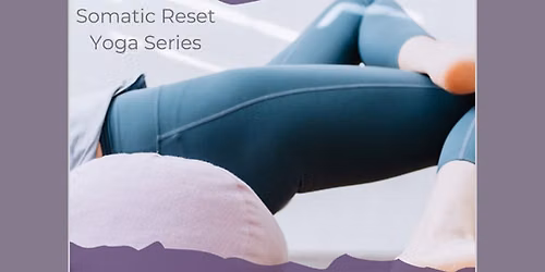 Somatic Reset Yoga: Unlock the Hips & Open the Heart