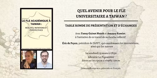 QUEL AVENIR POUR LE FLE UNIVERSITAIRE \u00c0 TA\u00cfWAN ? TABLE RONDE DE PR\u00c9SENTATION ET D'\u00c9CHANGES