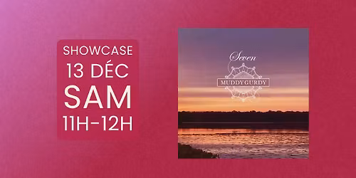 Showcase - Muddy Gurdy - Seven