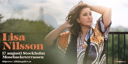 Lisa Nilsson - Scensommarkv\u00e4ll p\u00e5 Mosebacke 17 aug