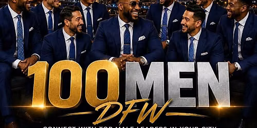 100 MEN DFW