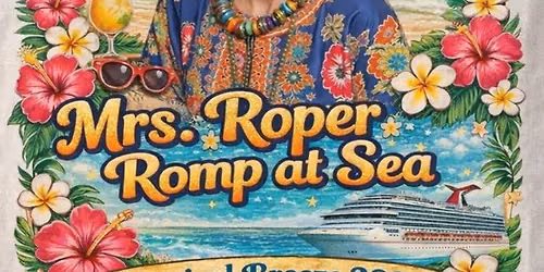 \ud83c\udf3a\ud83c\udf38 Mrs. Roper\u2019s Romp at Sea \ud83c\udf3a\ud83c\udf38