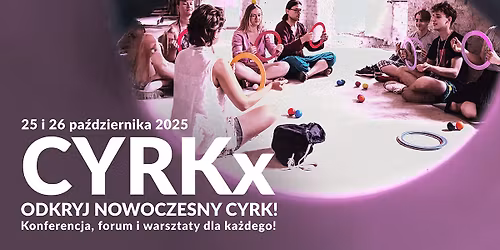 CYRKx - konferencja, forum, warsztaty