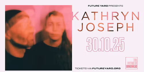 Kathryn Joseph | Future Yard