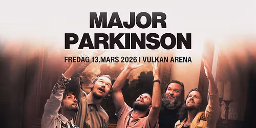 Major Parkinson \u2013 RELEASEKONSERT \/ Vulkan Arena