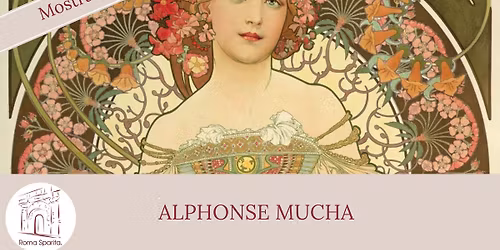 Roma Sparita Mostra: ALPHONSE MUCHA
