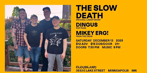 The Slow Death, Dingus, Mikey Erg