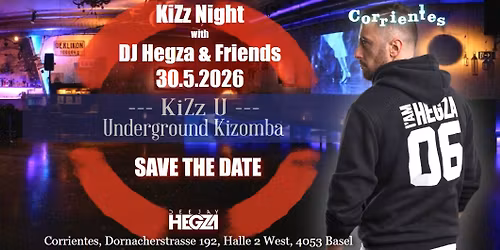 KiZz Night 30.5.2026 - DJ Hegza & Friends - MORE INFO TO COME SOON