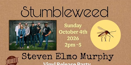 STUMBLEWEED & Steven Elmo Murphy Vinyl Release Party