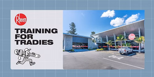 FREE Rheem Gas Continuous Flow Water Heater Training - Rheem ILC, Auckland