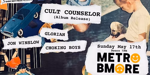CULT COUNSELOR Album Release Show w\/ Glorian, Choking Boys and Jon Winslow @ Metro Baltimore 