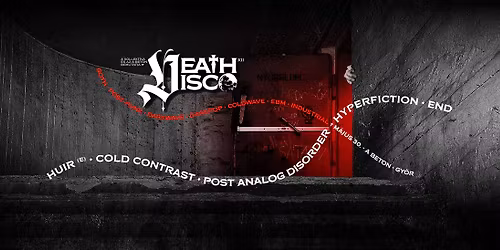 DEATH DISCO VOL12 \/ HUIR (E) \/ COLD CONTRAST \/ POST ANALOG DISORDER \/ HYPERFICTION \/ END