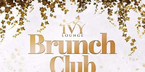 Ivy's Saturday Brunch Club - 30th May