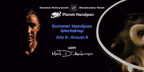 Summer Handpan Workshop Series w\/ Mark D'Ambrosio