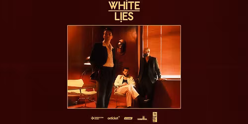 WHITE LIES \u2022 Schlo\u00dfbergb\u00fchne Kasematten, Graz