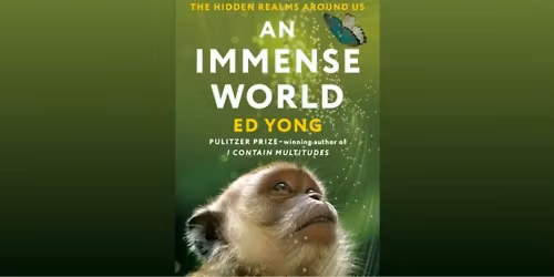 \u201cAn Immense World" by Ed Yong @ Elysian Capitol Hill