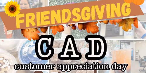 FRIENDSGIVING - Customer Appreciation Day