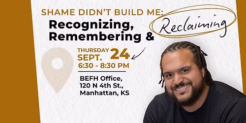 Shame Didn't Build Me: Recognizing, Remembering, and Reclaiming