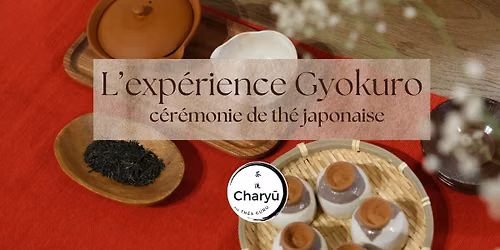 L'EXP\u00c9RIENCE GYOKURO - C\u00e9r\u00e9monie de th\u00e9 japonaise [\u00e9dition d'automne]