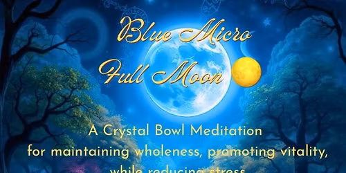 Blue Full Moon Crystal Bowl Meditation. 