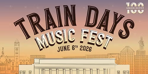 Train Days Music Fest at Union Depot