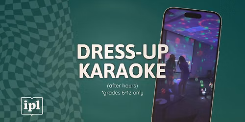 Teens: Dress-Up Karaoke (After Hours)