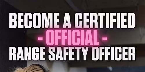 Become A Certified Range Safety Officer !
