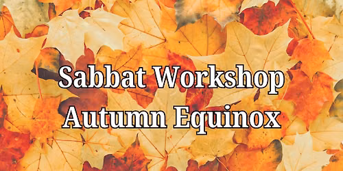 Autumn Equinox Workshop