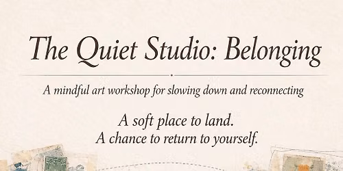 The Quiet Studio: Belonging
