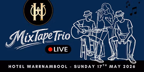 MixTape Trio live at Hotel Warrnambool - Sunday 17th May 2026 \ud83c\udfb6\ud83c\udf7b
