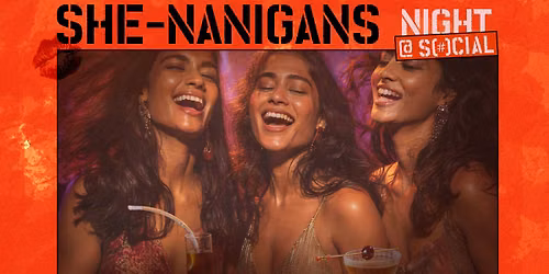 She-nanigans Night at SOCIAL — Mindspace Social | Hitech City, Hyderabad
