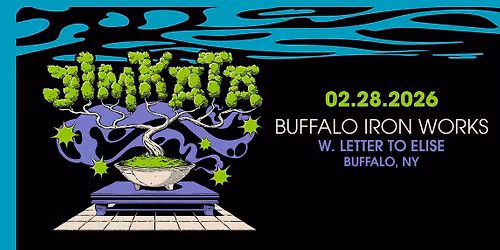 Jimkata w\/ Letter to Elise at Iron Works | FEB 28