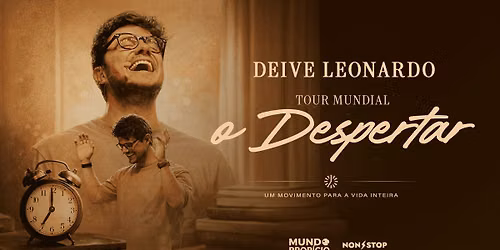 DEIVE LEONARDO, O DESPERTAR | TOUR MUNDIAL