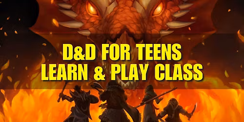 Dungeons & Dragons For Teens - D&D Learn & Play Class
