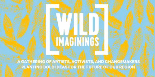 Wild Imaginings #2 \u2013 Bold Ideas for the Future of Our Region