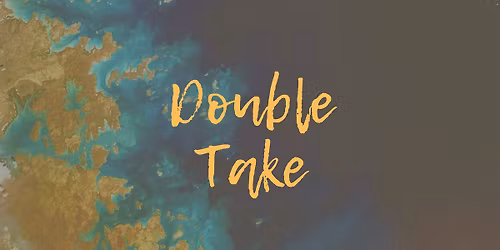 Double Takes