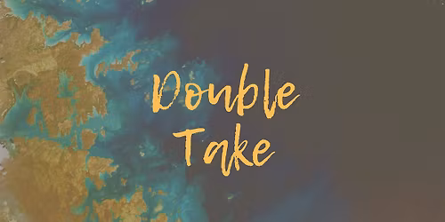 Double Takes