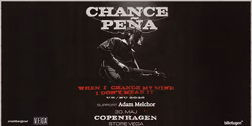 Chance Pe\u00f1a (US) + [support: Adam Melchor] i Store VEGA