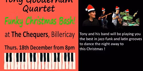 Tony Gooderham Quartet FUNKY CHRISTMAS BASH at The Chequers, Billericay. Thurs. 18th Dec. 2025 8PM