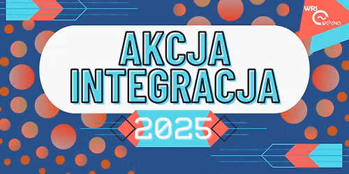 Akcja Integracja! - Odkryj z nami WEEIA